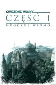 Gwiezdne Wojny Część I – Mroczne Widmo online